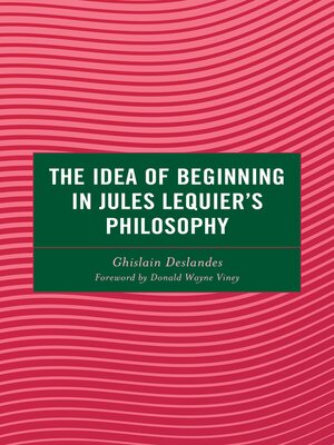 cover image of The Idea of Beginning in Jules Lequier's Philosophy